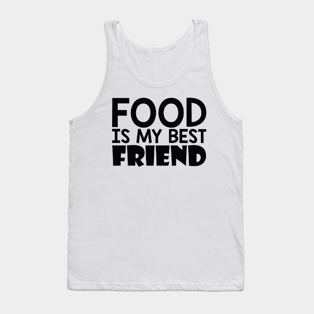 Food Is My Best Friend Tank Top by Saimarts